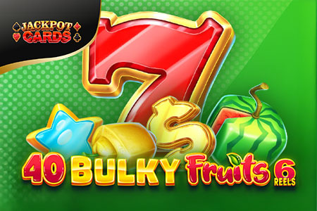 40 Bulky Fruits 6 Reels
